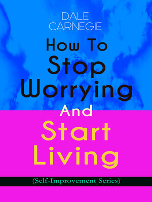 cover image of How to Stop Worrying and Start Living